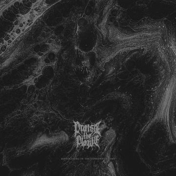 PRAISE THE PLAGUE – SUFFOCATING IN THE CURRENT OF TIME - CD •