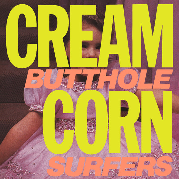 BUTTHOLE SURFERS – CREAM CORN FROM THE SOCKET OF DAVIS - LP •