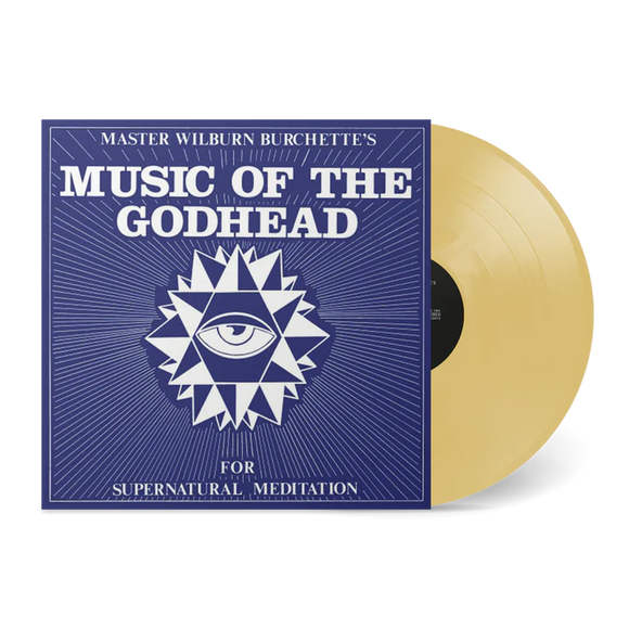 BURCHETTE,MASTER WILBURN – MUSIC OF THE GODHEAD FOR SUPERNATURAL MEDITATION (PSYCHIC FIRE VINYL) - LP •