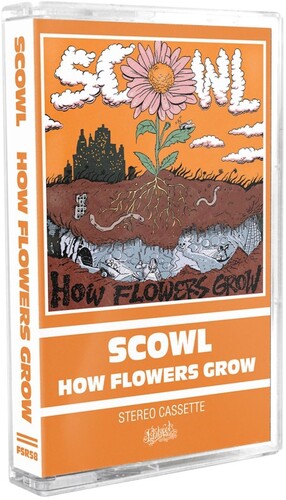 SCOWL – HOW FLOWERS GROW - TAPE •