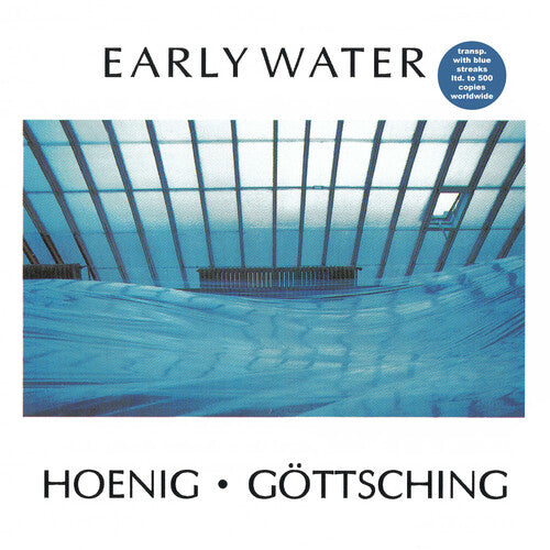 HOENIG,MICHAEL / GOTTSCHING,MANUEL – EARLY WATER (CLEAR W/BLUE STREAKS) - LP •