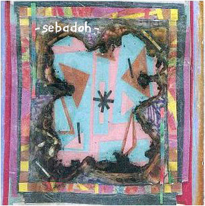 SEBADOH – BUBBLE & SCRAPE - CD •