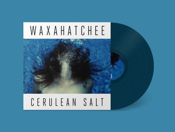 WAXAHATCHEE – CERULEAN SALT (CERULEAN BLUE VINYL) - LP •