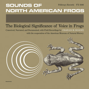 BOGERT,CHARLES M.  – SOUNDS OF NORTH AMERICAN FROGS - LP •