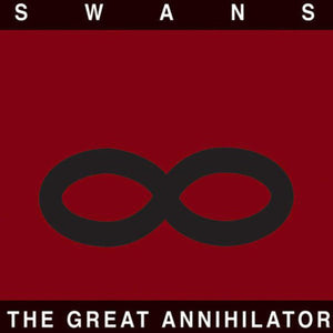 SWANS – GREAT ANNIHILATOR - LP •