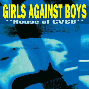 GIRLS AGAINST BOYS – HOUSE OF GVSB (RMST) - LP •