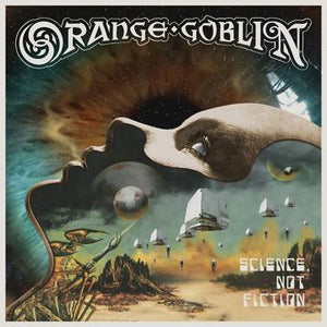 ORANGE GOBLIN – SCIENCE NOT FICTION - LP •