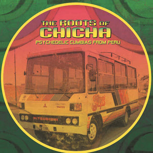 ROOTS OF CHICHA / VARIOUS – PSYCHEDELIC CUMBIA FROM PERU - LP •