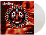 SHELTER – MANTRA (180 GRAM WHITE VINYL) - LP •