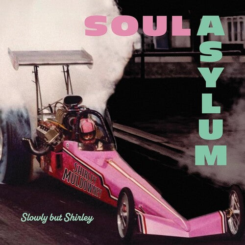 SOUL ASYLUM – SLOWLY BUT SHIRLEY - CD •