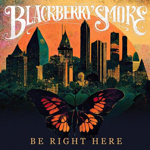 BLACKBERRY SMOKE – BE RIGHT HERE - CD •