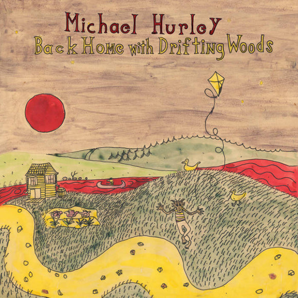 HURLEY,MICHAEL – BACK HOME WITH DRIFTING WOODS - LP •