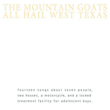 MOUNTAIN GOATS – ALL HAIL WEST TEXAS - CD •