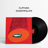 FLIPTURN – SHADOWGLOW  - LP •