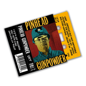 PINHEAD GUNPOWDER – UNT - TAPE •