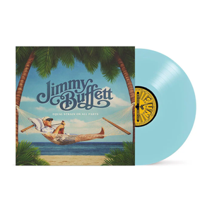 BUFFETT,JIMMY – EQUAL STRAIN ON ALL PARTS (LIGHT BLUE VINYL) - LP •