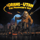 ORANG-UTAN – PRODUCERS CUT (DELUXE 2CD)  - CD •