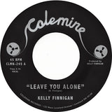 FINNIGAN,KELLY – LEAVE YOU ALONE / THOM'S HEARTBREAK (FUCHSIA VINYL) - 7" •