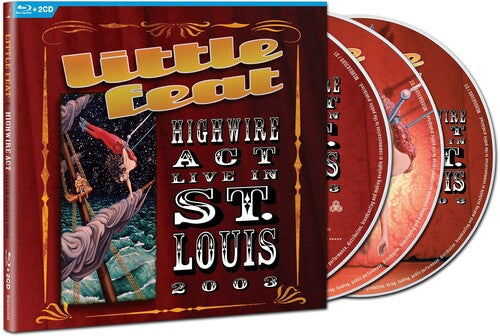 LITTLE FEAT – HIGHWIRE ACT - LIVE IN ST. LOUIS 2003 (2CD+BLURAY) - CD •