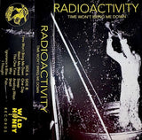 RADIOACTIVITY – TIME WON'T BRING ME DOWN - TAPE •