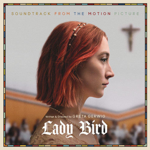 LADY BIRD: –  SOUNDTRACK FROM MOTION PICTURE - LP •