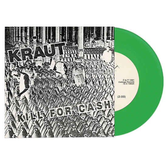 KRAUT – KILL FOR CASH (GREEN VINYL) - 7