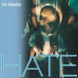 DELGADOS – HATE (TRANSPARENT CURACAO BLUE VINYL) - LP •