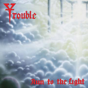 TROUBLE – RUN TO THE LIGHT ( REISSUE) - CD •
