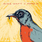 WATT,MIKE – MIKE WATT // PAPA M (RED OPAQUE) - 7" •