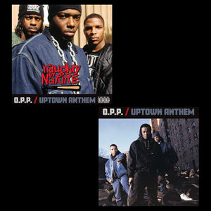 NAUGHTY BY NATURE – O.P.P. / UPTOWN ANTHEM - 7" •