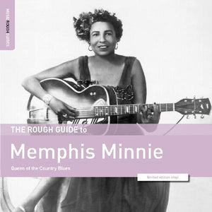 MEMPHIS MINNIE – ROUGH GUIDE TO MEMPHIS MINNIE - QUEEN OF THE COUNTRY BLUES - LP •