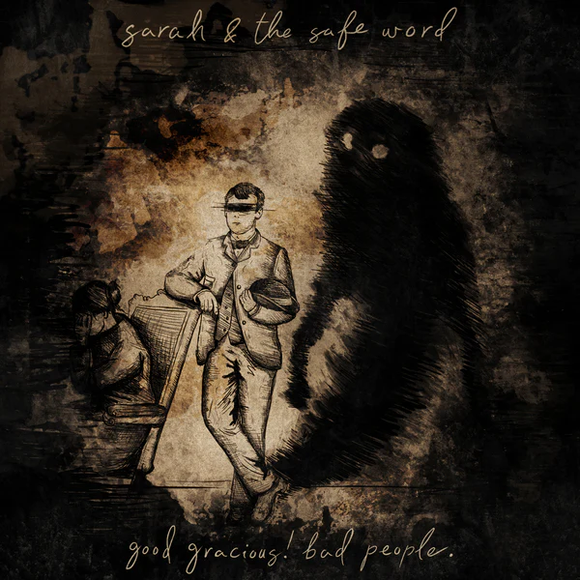 SARAH & THE SAFE WORD – GOOD GRACIOUS! BAD PEOPLE. - LP •