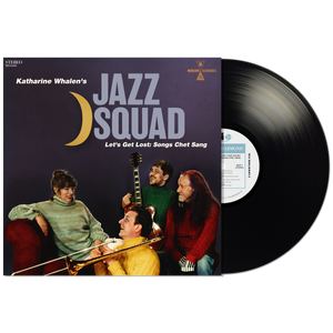 KATHARINE WHALENS JAZZ SQUAD – LETS GET LOST: SONGS CHET SANG - LP •