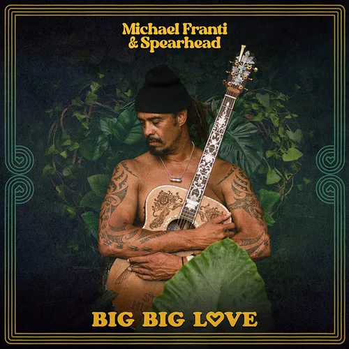 FRANTI,MICHAEL & SPEARHEAD – BIG BIG LOVE - CD •