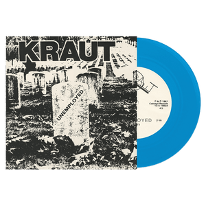 KRAUT – UNEMPLOYED (BLUE VINYL) - 7" •