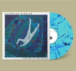 GUARDIAN SINGLES – FEED ME TO THE DOVES (WHIRLPOOL BLUE VINYL) - LP •