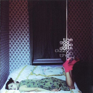 GOO GOO DOLLS – DIZZY UP THE GIRL - LP •