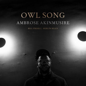 AKINMUSIRE,AMBROSE / FRISELL,BILL – OWL SONG - CD •