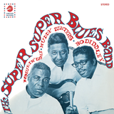 SUPER SUPER BLUES BAND – HOWLIN' WOLF MUDDY WATERS & BO DIDDLEY (BLUE VINYL) - LP •