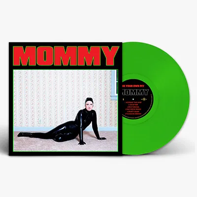 BE YOUR OWN PET – MOMMY (LIVING DEAD GREEN VINYL INDIE EXCLUSIVE) - LP •