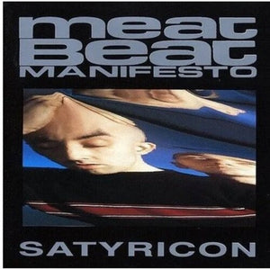 MEAT BEAT MANIFESTO – SATYRICON (REISSUE) - LP •