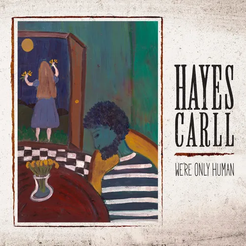 CARLL,HAYES – WE'RE ONLY HUMAN - CD •