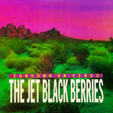 JET BLACK BERRIES – SUNDOWN ON VENUS (DEFINITIVE EDITION ABSINTHE COLORED VINYL) - LP •