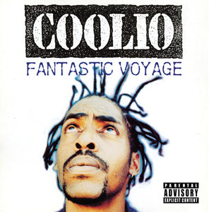 COOLIO – FANTASTIC VOYAGE (BLACK VINYL) - 7" •