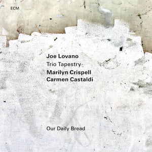 LOVANO,JOE / CRISPELL,MARILYN / CASTALDI,CARMEN – OUR DAILY BREAD - LP •