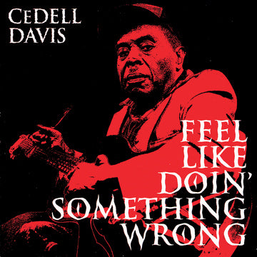 DAVIS,CEDELL – FEEL LIKE DOIN SOMETHING WRONG - LP •