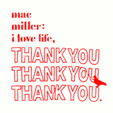 MILLER,MAC – I LOVE LIFE THANK YOU (CLEAR VINYL) - LP •