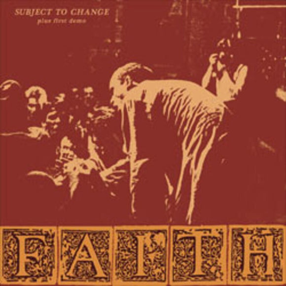 FAITH – SUBJECT TO CHANGE / FIRST DEMO - CD •