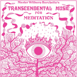 BURCHETTE,MASTER WILBURN – TRANSCENDENTAL MUSIC FOR MEDITATION (MILKY CLEAR VINYL) - LP •