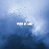 WITH HONOR – BOUNDLESS (BLUE W/WHITE SPLATTER INDIE EXCLUSIVE) - LP •